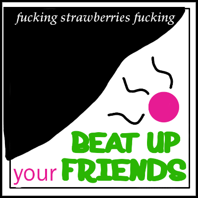 Beat Up Your Friends album by Fucking Strawberries Fucking, as featured in the film Today's Special.